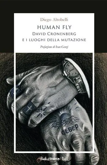 Human fly. David Cronenberg e i luoghi della mutazione Miglior Prezzo