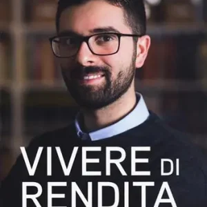 Affare Vivere di rendita. Raggiungi l‘obiettivo con il metodo RGGI. Nuova ediz.