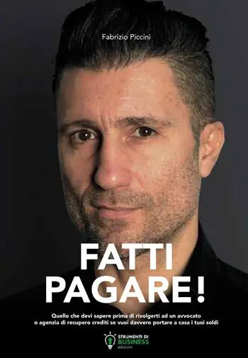 Fatti pagare! Quello che devi sapere prima di rivolgerti ad un avvocato o agenzia di recupero crediti se vuoi davvero portare a casa i tuoi soldi Spedizione Espresso