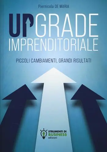 Upgrade imprenditoriale. Piccoli cambiamenti, grandi risultati Super Prezzo
