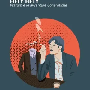 Offerta Del Giorno Fifty-fifty. Warum e le avventure conerotiche