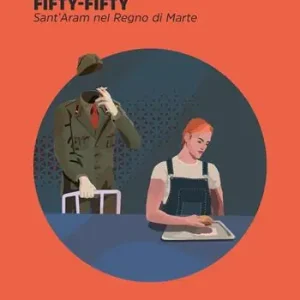 Fifty-fifty. Sant‘Aram nel Regno di Marte Sconto