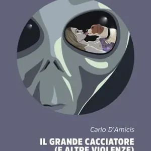 Acquista Ora Il grande cacciatore (e altre violenze)