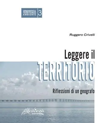 Non Perdere Leggere il territorio. Riflessioni di un geografo