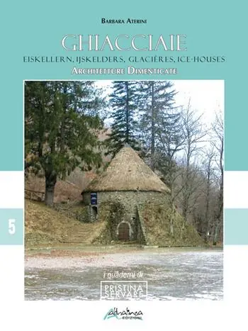 Professionale Ghiacciaie–Eiskellern-Ijskellers-Glacières-Ice-houses. Architetture dimenticate