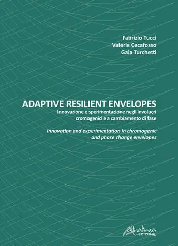 Reso Gratuito Adaptive resilient envelopes. Innovazione e sperimentazione negli involucri cromogenici e a cambiamento di fase. Ediz. italiana e inglese