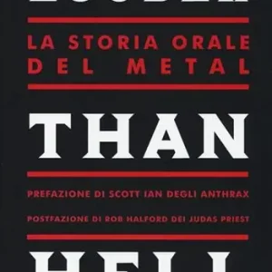 Must-Have Louder than Hell. La storia orale del metal