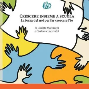 Crescere insieme. La forza del noi per far crescere l‘io Più Venduto