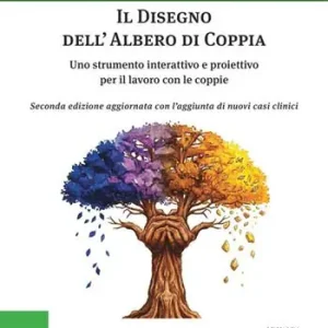 Il disegno dell‘albero di coppia. Uno strumento interattivo e proiettivo per il lavoro con le coppie Offerta Limitata