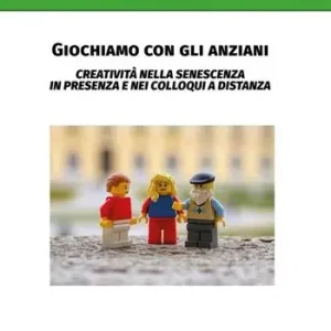 Popolare Giochiamo con gli anziani. Creatività nella senescenza in presenza e nei colloqui a distanza