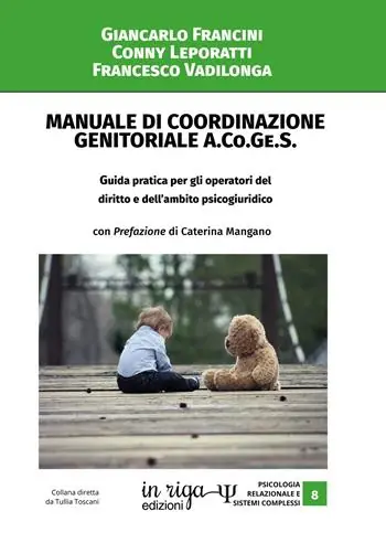 Manuale di coordinazione genitoriale (A.Co.Ge.S.). Guida pratica per gli operatori del diritto e dell‘ambito psicogiuridico Prezzo Ridotto