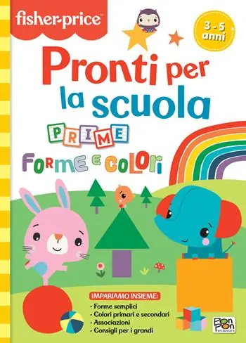 Prime forme e colori. Pronti per la scuola. Fisher price. Ediz. a colori Compra Online