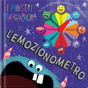 Super Prezzo L‘emozionometro. I mostri Mangiapaura. Libro spinner