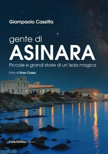 Gente di Asinara. Piccole e grandi storie di un‘isola magica Nuovo Arrivo