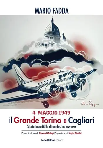 Offerta 4 maggio 1949. Il grande Torino a Cagliari. Storia incredibile di un destino avverso