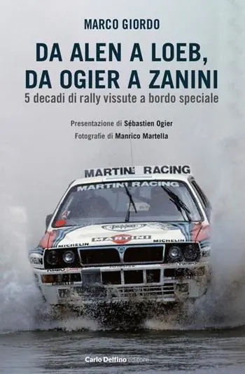 Più Venduto Da Alen a Loe, da Ogier a Zanini. 5 decadi di rally vissute a bordo speciale