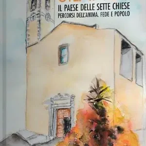 Silanus. Il paese delle sette chiese. Percorsi dell‘anima. Fede e popolo Non Perdere