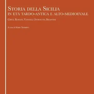 Prezzo Scontato Storia della Sicilia in età tardo antica