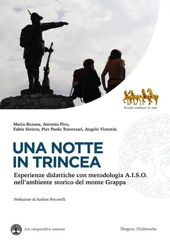 Solo Oggi Una notte in trincea. Esperienze didattiche con metodologia A.I.S.O. nell‘ambiente storico del monte Grappa