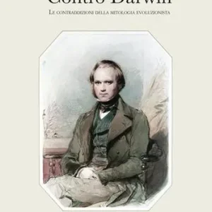 Prezzo Scontato Contro Darwin. Le contraddizioni della mitologia evoluzionista