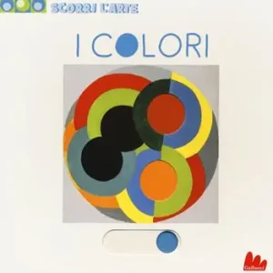 Consegna Rapida I colori. Scorri l‘arte. Ediz. a colori