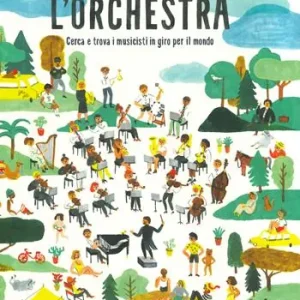 L‘orchestra. Cerca e trova i musicisti in giro per il mondo. Ediz. a colori Saldi