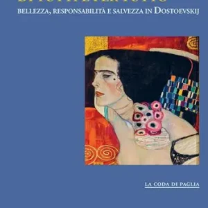Di tutti e per tutto. Bellezza, responsabilità e salvezza in Dostoevskij Promo Stagionale