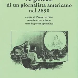 Professionale La giornata di un giornalista americano nel 2890. Testo francese a fronte