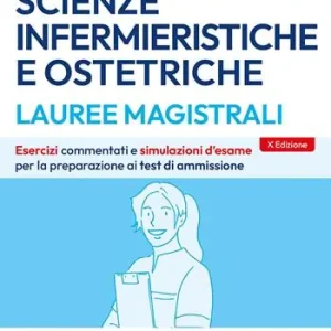 Ordina Subito Editest. Lauree magistrali. Scienze infermieristiche e ostetriche. Esercizi & verifiche. Prove ufficiali e simulazioni d‘esame per la preparazione ai test di ammissione. Con software di simulazione e prove ufficiali