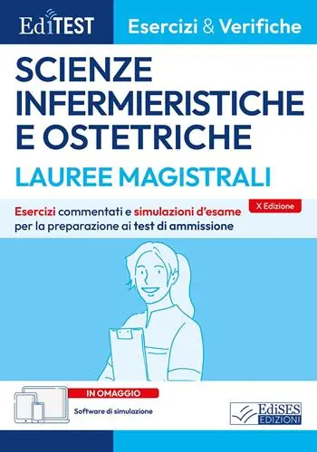 Ordina Subito Editest. Lauree magistrali. Scienze infermieristiche e ostetriche. Esercizi & verifiche. Prove ufficiali e simulazioni d‘esame per la preparazione ai test di ammissione. Con software di simulazione e prove ufficiali