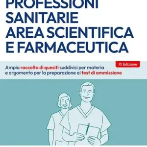 Solo Oggi EdiTEST. 8000 quiz. Professioni sanitarie area scientifica e farmaceutica. Ampia raccolta di quesiti suddivisi per materia e argomento per la preparazione ai test di ammissione