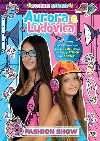 Compra Adesso Fashion show. Aurora e Ludovica. Scenari sticker. Ediz. a colori