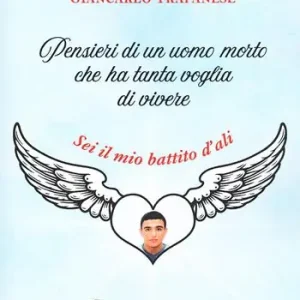 Occasione Pensieri di un uomo morto che ha tanta voglia di vivere. Sei il mio battito d‘ali