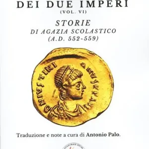 Bestseller La cronaca dei due imperi. Vol. 6 Storie di Agazia Scolastico (A.D. 552-559)