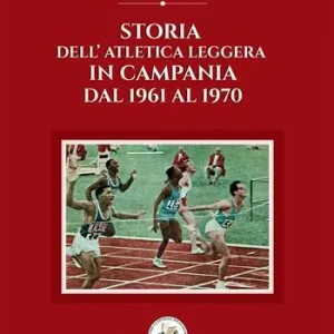 Storia dell‘atletica leggera in Campania dal 1961 al 1970 Offerta Del Giorno