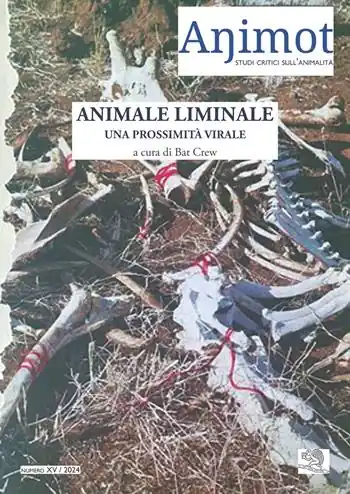Prezzo Di Fabbrica Animot. Studi critici sull’animalità (2024). Vol. 15 Animale liminale. Una prossimità virale