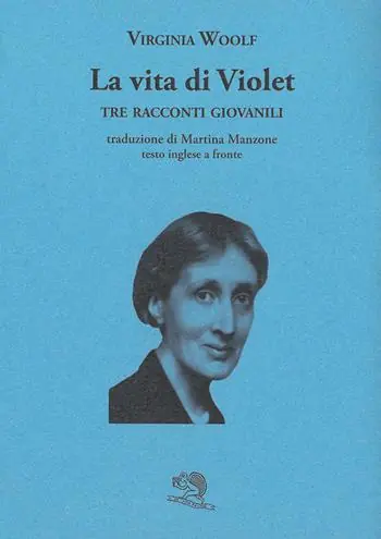 Vendita Finale La vita di Violet. Tre racconti giovanili. Testo inglese a fronte