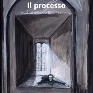 Il processo. Da «Le mie prigioni» di Silvio Pellico Promozione