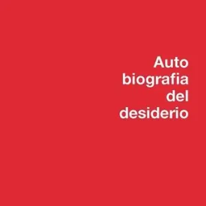 Esclusivo Autobiografia del desiderio
