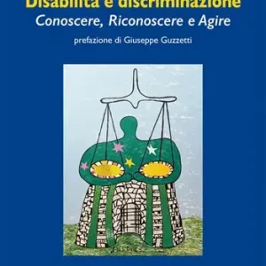 Ordina Subito Disabilità e discriminazione. Conoscere, riconoscere e agire