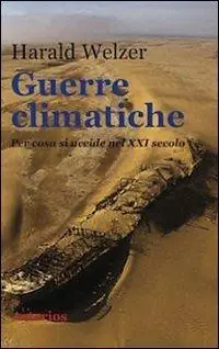 Direttamente Dal Produttore Guerre climatiche. Per cosa si uccide nel XXI secolo