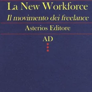 Novità La new workforce. Il movimento dei freelance