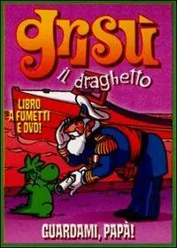 Guardami, papà! Grisù il draghetto. Con DVD. Vol. 3 Ordina Subito
