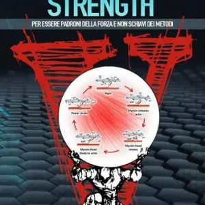 Acquista Ora Project strength. Per essere padroni della forza e non schiavi dei metodi