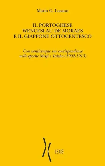Solo Oggi Il portoghese Wenceslau de Moraes e il Giappone ottocentesco. Con venticinque sue corrispondenze nelle epoche Meiji e Taisho (1902-1913)