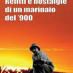 Spedizione Espresso Relitti e nostalgie di un marinaio del ‘900