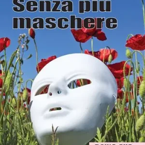 Senza più maschere. La storia vera di Ginevra. Day‘s Eye Offerta Speciale