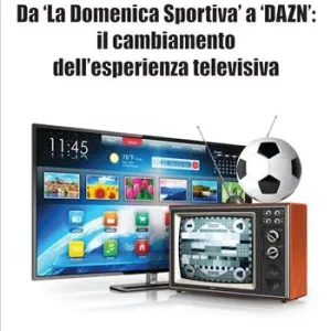 Da «La Domenica Sportiva» a DAZN il cambiamento dell‘esperienza televisiva A Buon Prezzo