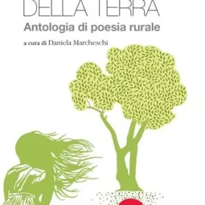 La gravidanza della terra. Antologia di poesia rurale. Ediz. multilingue Prezzo Di Fabbrica