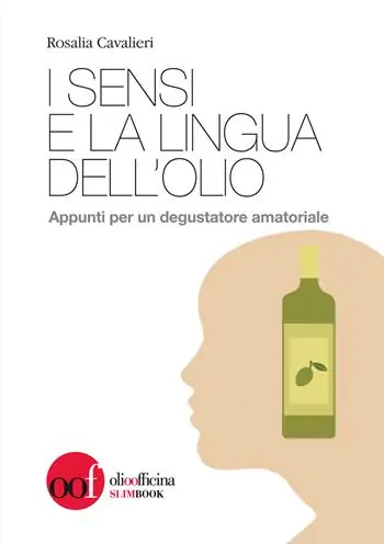 Offerta Lampo I sensi e la lingua dell‘olio. Appunti per un degustatore amatoriale